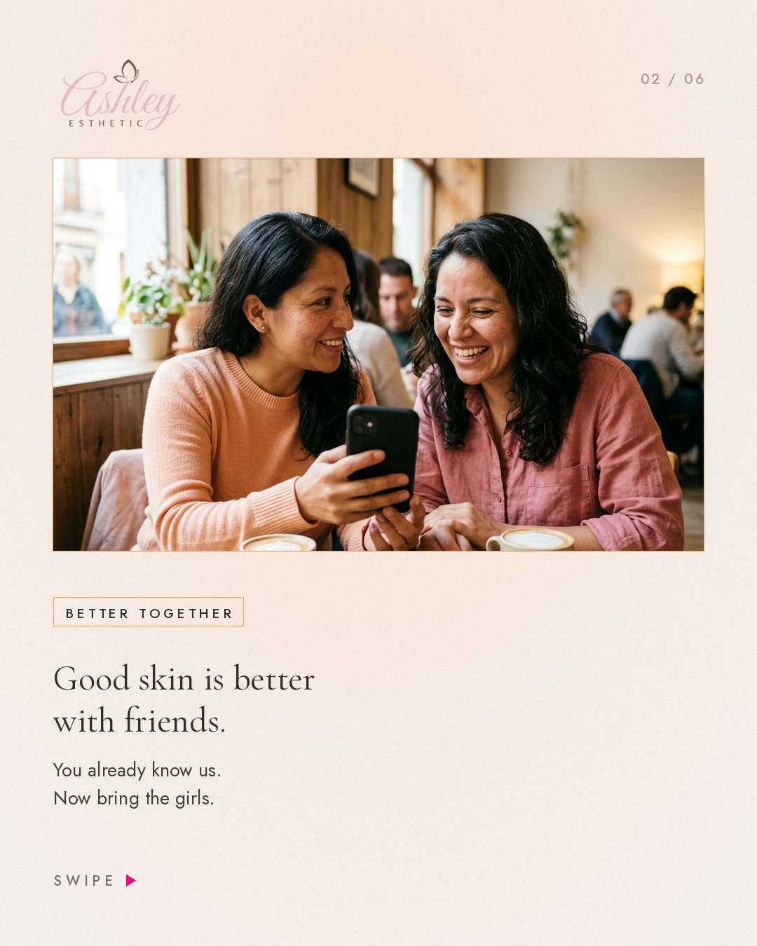 2 · Good skin is better with friends